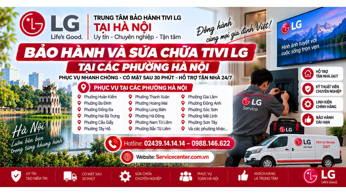 Bảo hành và sửa chữa Tivi LG tại các phường Hà Nội Uy Tín Website: Servicecenter.com.vn 📞 Hotline: 02439.14.14.14 – 0988.146.622 – Hỗ Trợ Tận Nhà 24/7
