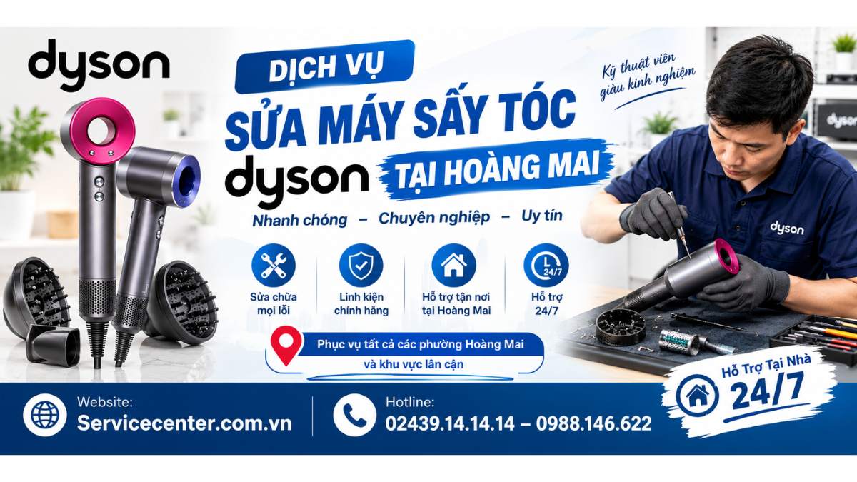 Dịch Vụ Sửa Máy Sấy Tóc Dyson Tại Hoàng Mai Website: Servicecenter.com.vn 📞 Hotline: 02439.14.14.14 – 0988.146.622 – Hỗ Trợ Tại Nhà 24/7