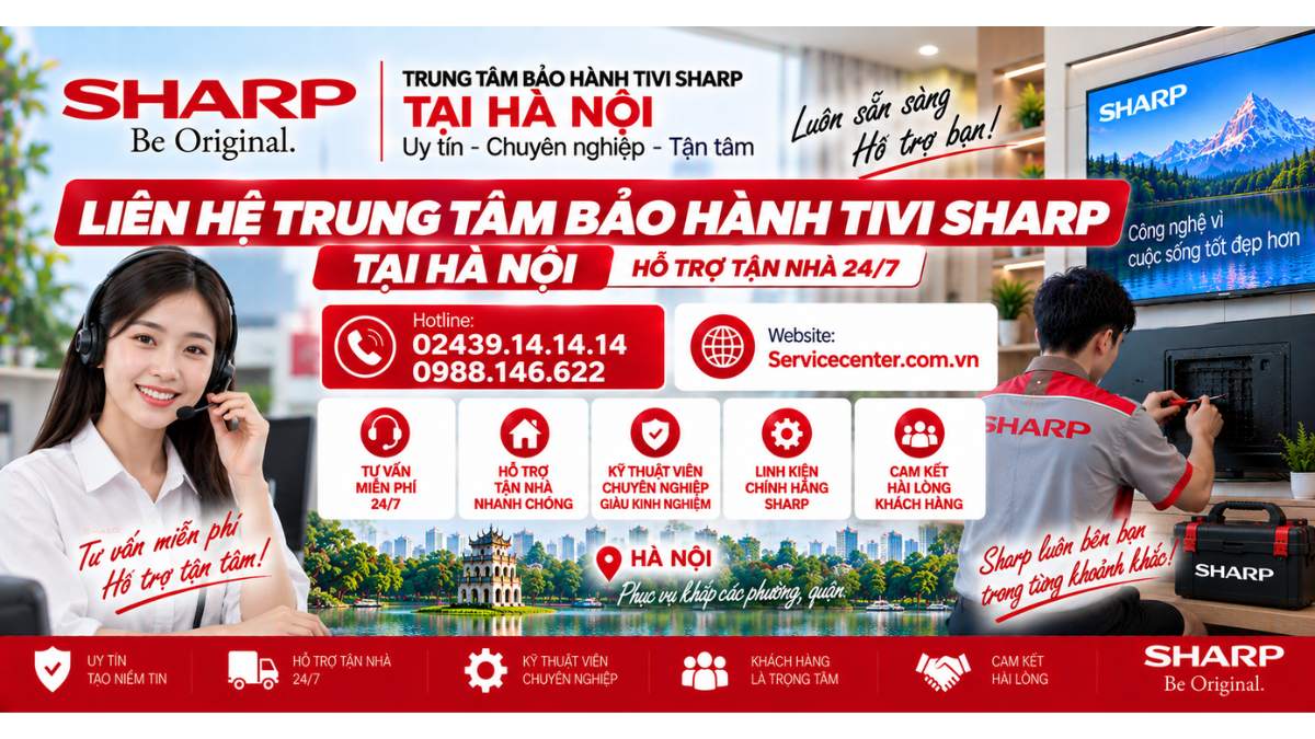 Liên hệ Trung Tâm Bảo Hành Tivi Sharp Tại Hà Nội Website: Servicecenter.com.vn 📞 Hotline: 02439.14.14.14 – 0988.146.622 – Hỗ Trợ Tận Nhà 24/7