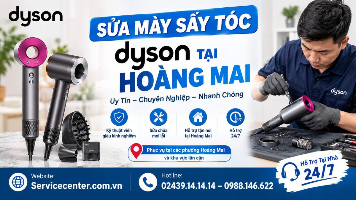 Sửa Máy Sấy Tóc Dyson Tại Hoàng Mai Website: Servicecenter.com.vn 📞 Hotline: 02439.14.14.14 – 0988.146.622 – Hỗ Trợ Tại Nhà 24/7