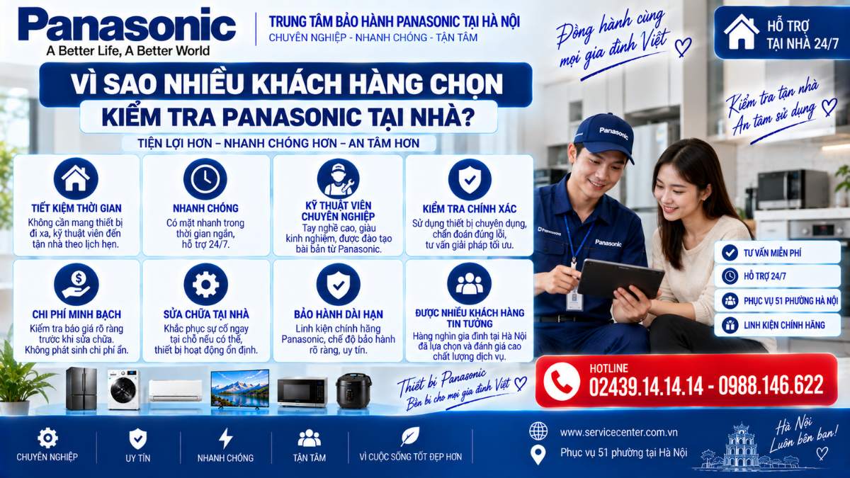 Vì Sao Nhiều Khách Hàng Chọn Kiểm Tra Panasonic Tại Nhà? https://www.servicecenter.com.vn Hotline: 02439.14.14.14 - 0988.146.622 Uy Tín – Hỗ Trợ Tại Nhà 24/7