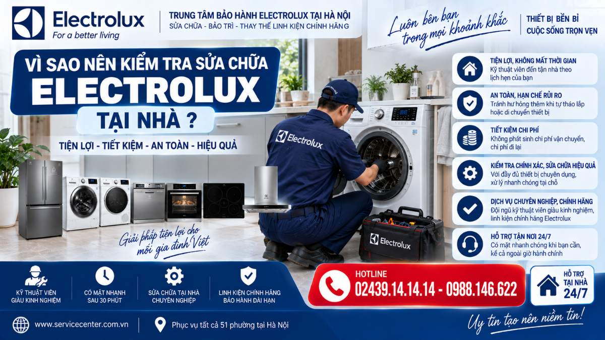 Vì sao nên kiểm tra sửa chữa Electrolux tại nhà https://www.servicecenter.com.vn Hotline: 02439.14.14.14 - 0988.146.622 Uy Tín – Hỗ Trợ Tại Nhà 24/